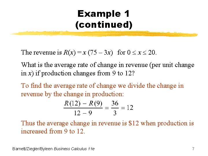 Example 1 (continued) The revenue is R(x) = x (75 – 3 x) for