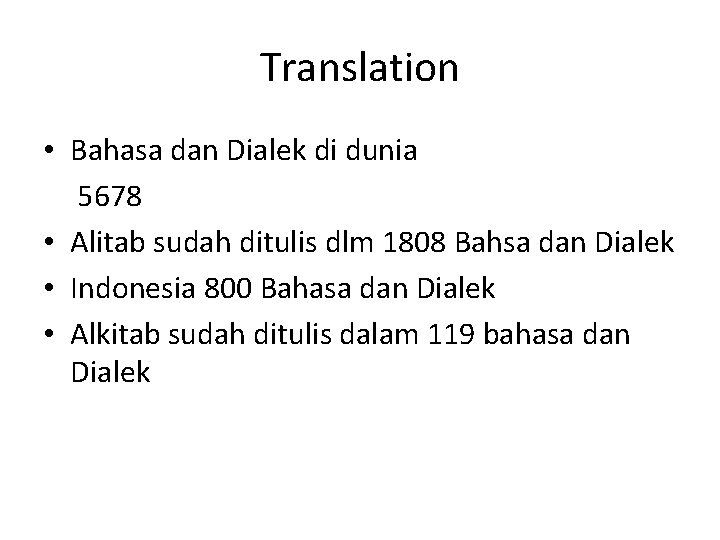 Translation • Bahasa dan Dialek di dunia 5678 • Alitab sudah ditulis dlm 1808