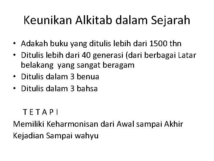 Keunikan Alkitab dalam Sejarah • Adakah buku yang ditulis lebih dari 1500 thn •