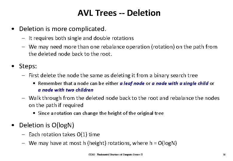 AVL Trees -- Deletion • Deletion is more complicated. – It requires both single