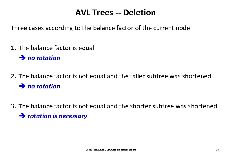 AVL Trees -- Deletion Three cases according to the balance factor of the current