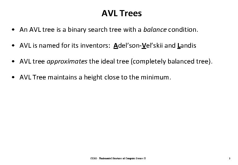 AVL Trees • An AVL tree is a binary search tree with a balance