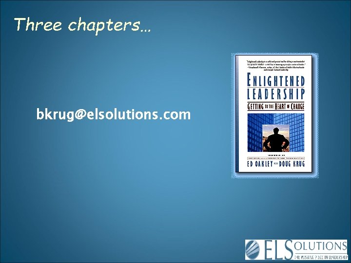 Three chapters… bkrug@elsolutions. com 