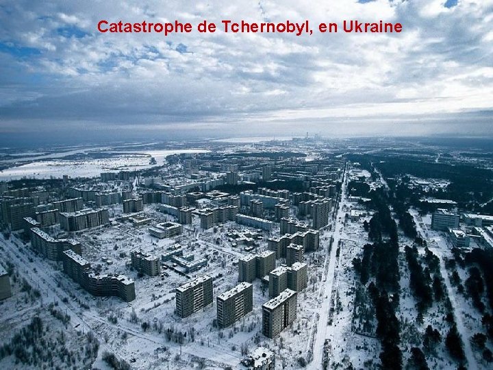 Catastrophe de Tchernobyl, en Ukraine 