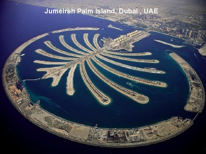 Jumeirah Palm Island, Dubai , UAE 