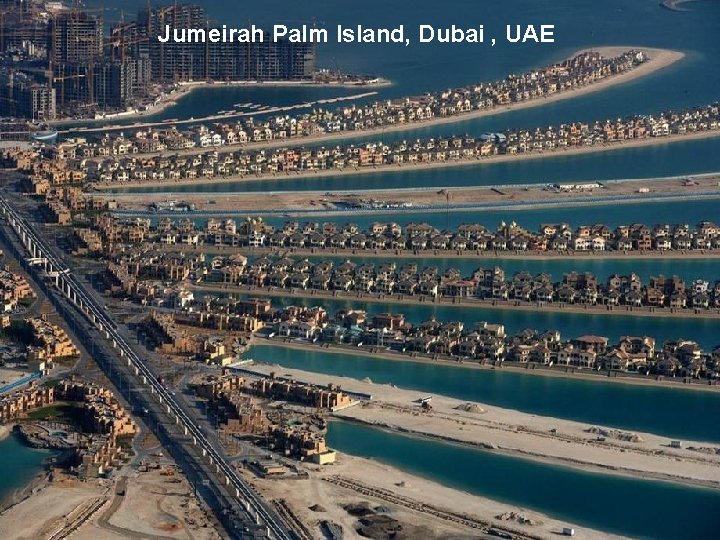 Jumeirah Palm Island, Dubai , UAE 