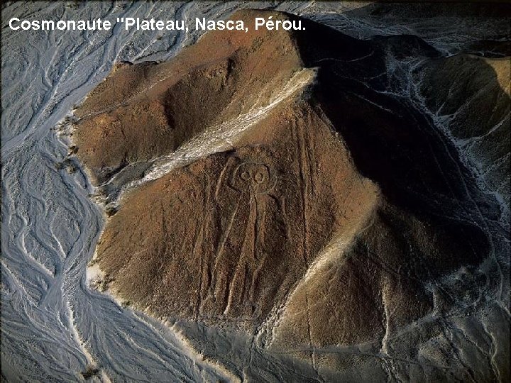 Cosmonaute "Plateau, Nasca, Pérou. 
