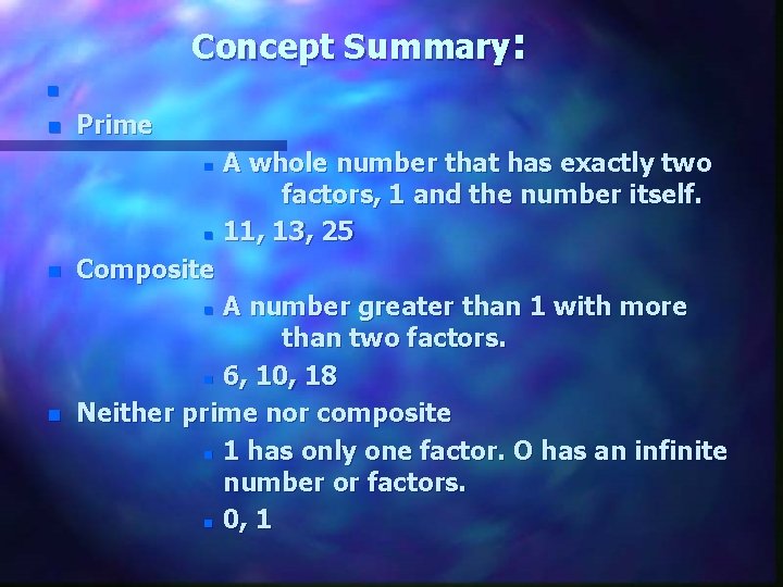 Concept Summary: n n Prime n n A whole number that has exactly two