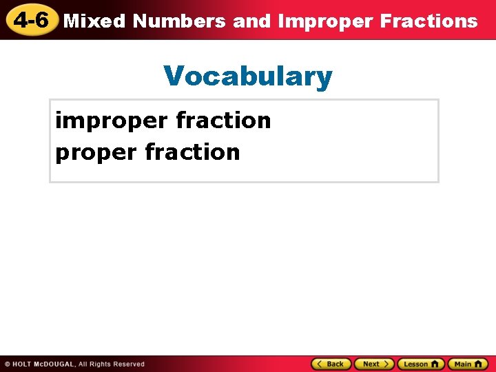 4 -6 Mixed Numbers and Improper Fractions Vocabulary improper fraction 