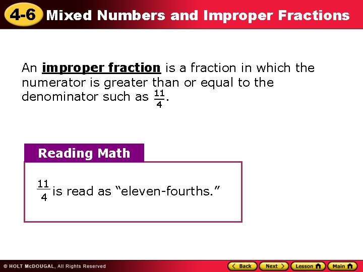 4 -6 Mixed Numbers and Improper Fractions An improper fraction is a fraction in