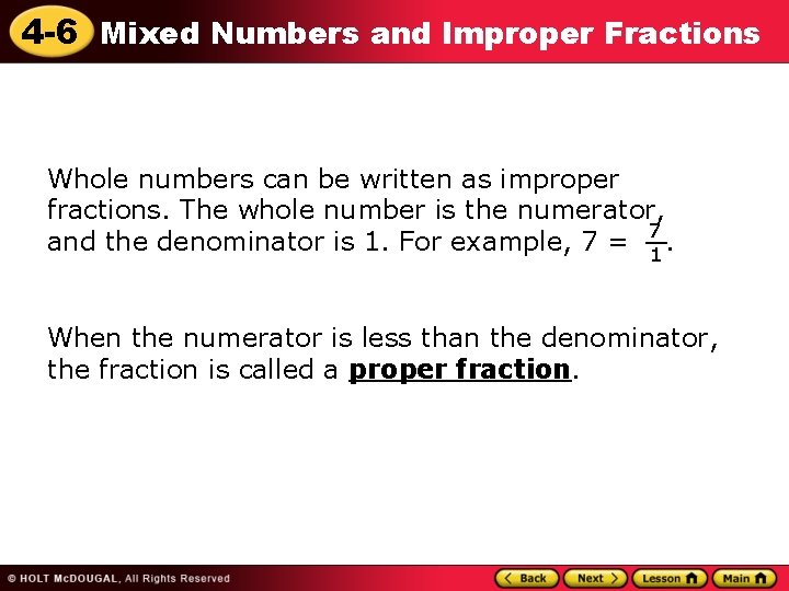 4 -6 Mixed Numbers and Improper Fractions Whole numbers can be written as improper