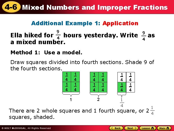 4 -6 Mixed Numbers and Improper Fractions Additional Example 1: Application 9 __ 4