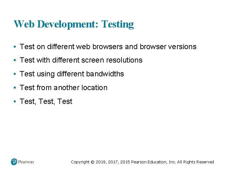 Web Development: Testing • Test on different web browsers and browser versions • Test