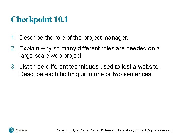 Checkpoint 10. 1 1. Describe the role of the project manager. 2. Explain why