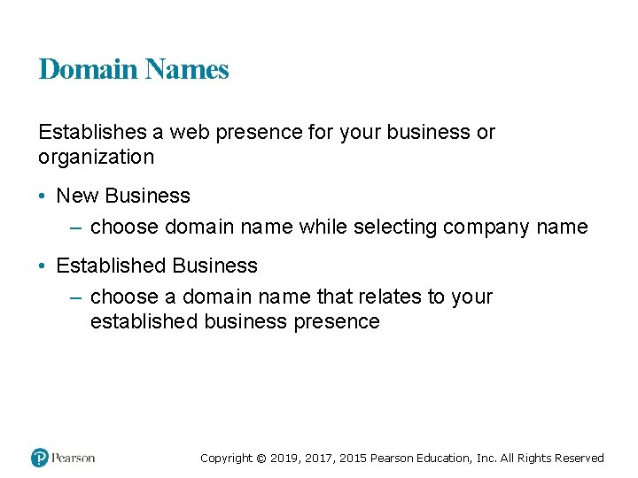 Domain Names Establishes a web presence for your business or organization • New Business