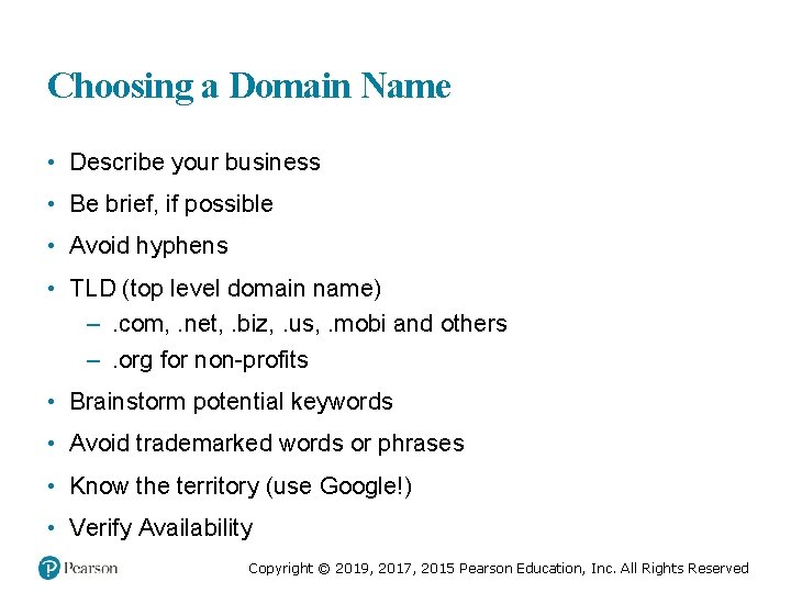 Choosing a Domain Name • Describe your business • Be brief, if possible •