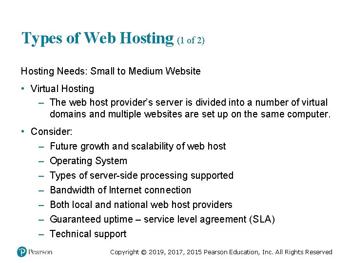 Types of Web Hosting (1 of 2) Hosting Needs: Small to Medium Website •