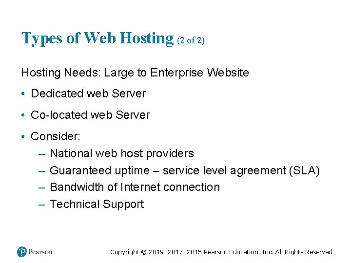 Types of Web Hosting (2 of 2) Hosting Needs: Large to Enterprise Website •