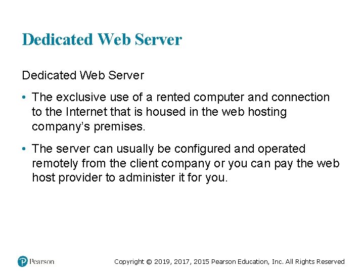 Dedicated Web Server • The exclusive use of a rented computer and connection to