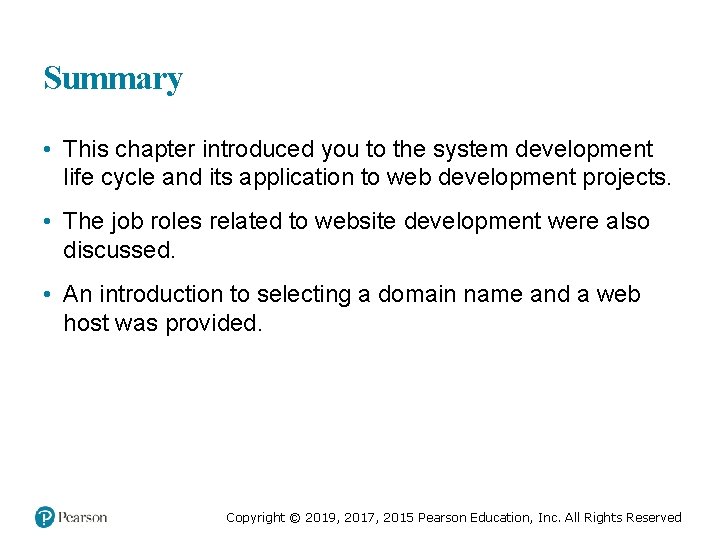 Summary • This chapter introduced you to the system development life cycle and its