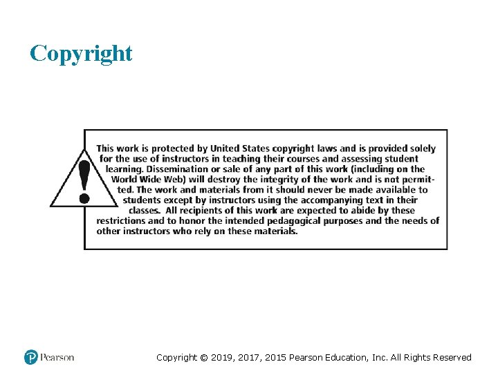 Copyright © 2019, 2017, 2015 Pearson Education, Inc. All Rights Reserved 