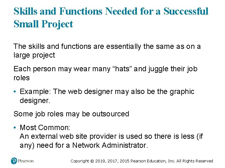 Skills and Functions Needed for a Successful Small Project The skills and functions are