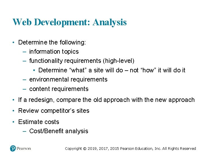 Web Development: Analysis • Determine the following: – information topics – functionality requirements (high-level)