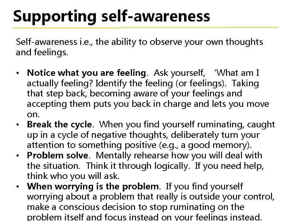 Supporting self-awareness Self-awareness i. e. , the ability to observe your own thoughts and