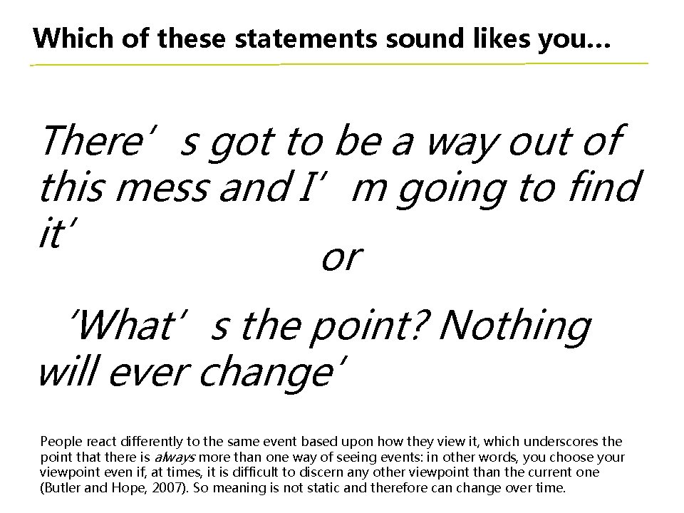 Which of these statements sound likes you… There’s got to be a way out