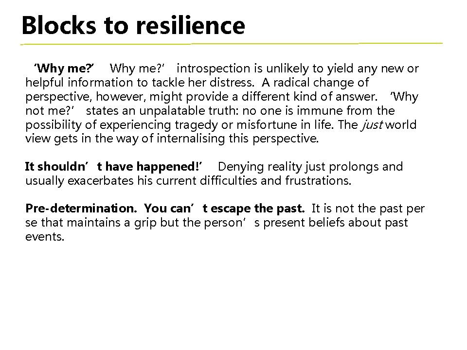 Blocks to resilience ‘Why me? ’ introspection is unlikely to yield any new or