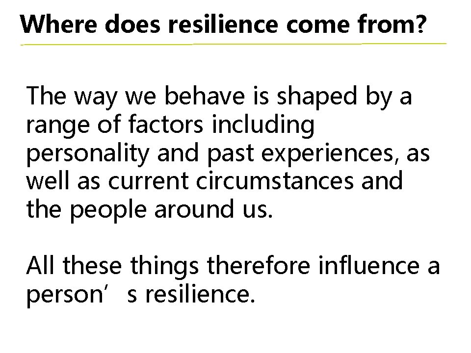 Where does resilience come from? The way we behave is shaped by a range