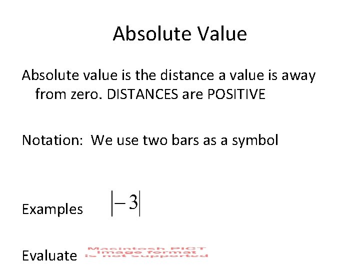 Absolute Value Absolute value is the distance a value is away from zero. DISTANCES