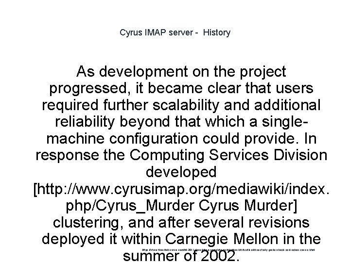 Cyrus IMAP server - History As development on the project progressed, it became clear