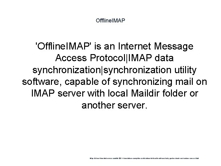 Offline. IMAP 'Offline. IMAP' is an Internet Message Access Protocol|IMAP data synchronization|synchronization utility software,