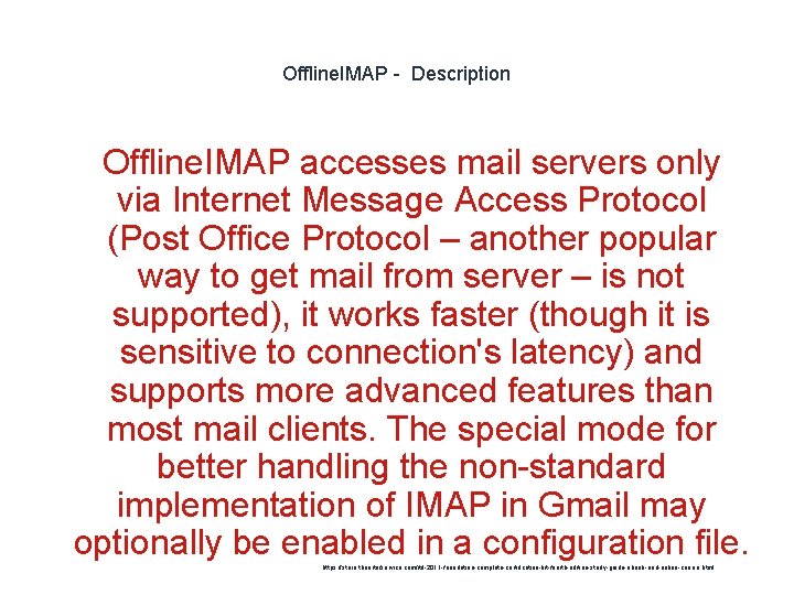 Offline. IMAP - Description Offline. IMAP accesses mail servers only via Internet Message Access