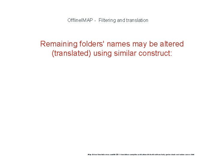 Offline. IMAP - Filtering and translation 1 Remaining folders' names may be altered (translated)