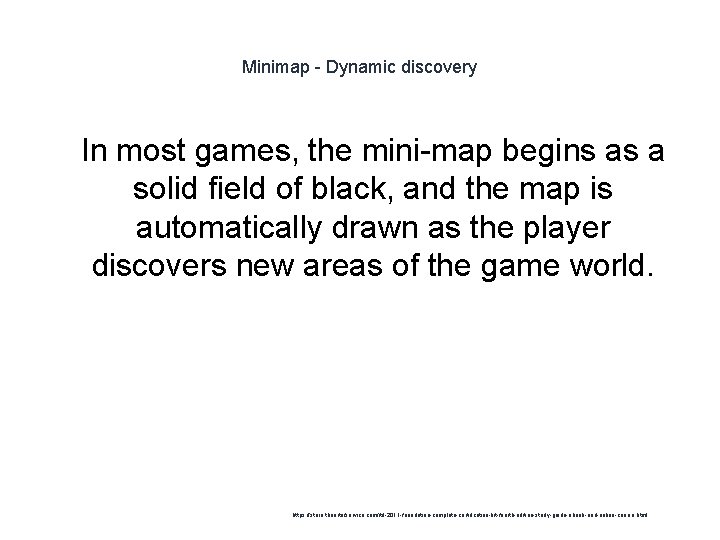 Minimap - Dynamic discovery 1 In most games, the mini-map begins as a solid