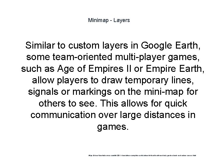 Minimap - Layers 1 Similar to custom layers in Google Earth, some team-oriented multi-player