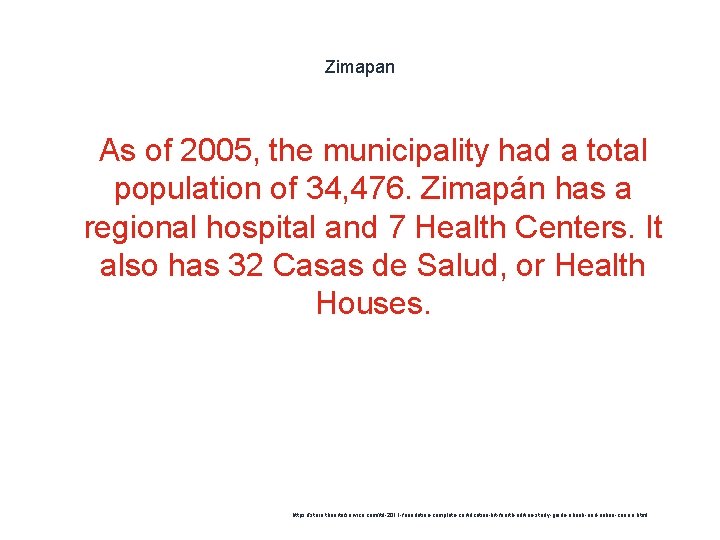 Zimapan 1 As of 2005, the municipality had a total population of 34, 476.