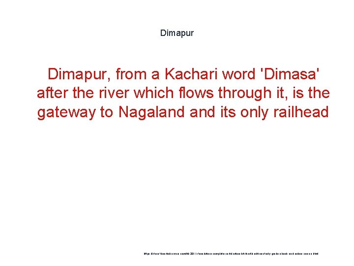 Dimapur, from a Kachari word 'Dimasa' after the river which flows through it, is