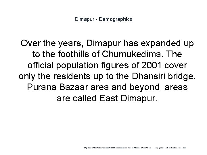 Dimapur - Demographics 1 Over the years, Dimapur has expanded up to the foothills