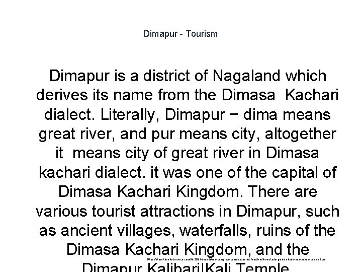 Dimapur - Tourism Dimapur is a district of Nagaland which derives its name from