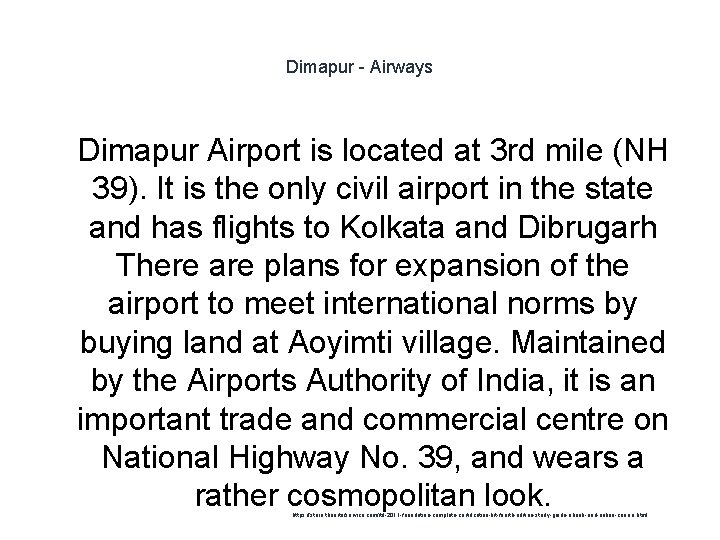 Dimapur - Airways 1 Dimapur Airport is located at 3 rd mile (NH 39).