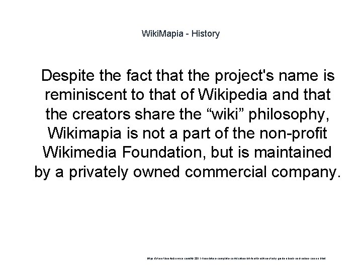 Wiki. Mapia - History 1 Despite the fact that the project's name is reminiscent
