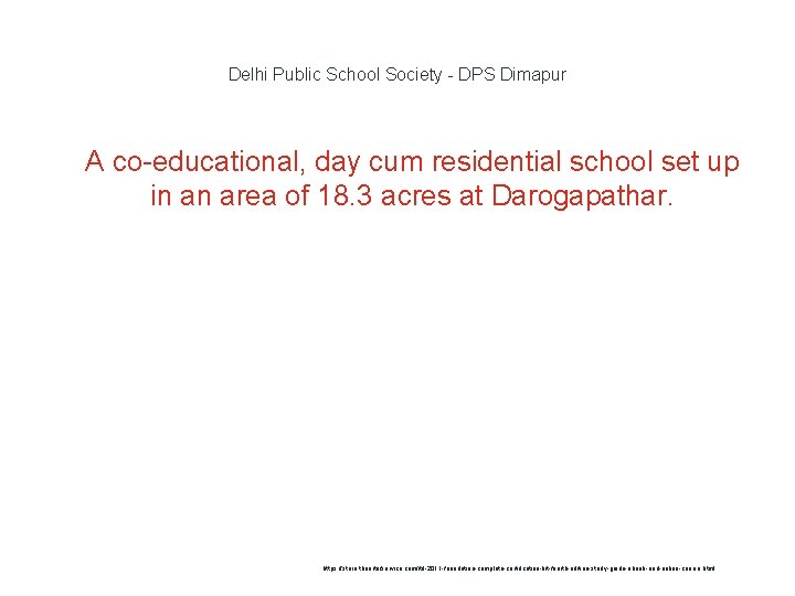 Delhi Public School Society - DPS Dimapur 1 A co-educational, day cum residential school