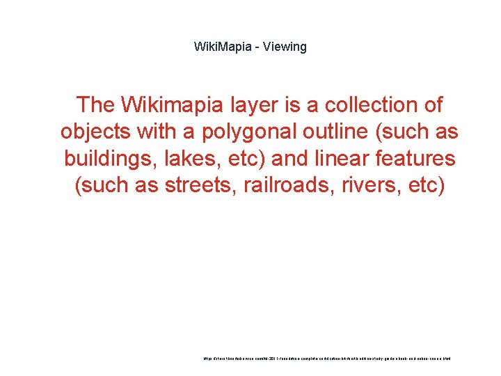 Wiki. Mapia - Viewing The Wikimapia layer is a collection of objects with a