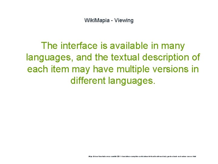 Wiki. Mapia - Viewing The interface is available in many languages, and the textual