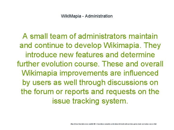 Wiki. Mapia - Administration A small team of administrators maintain and continue to develop