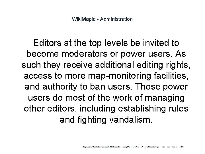 Wiki. Mapia - Administration Editors at the top levels be invited to become moderators