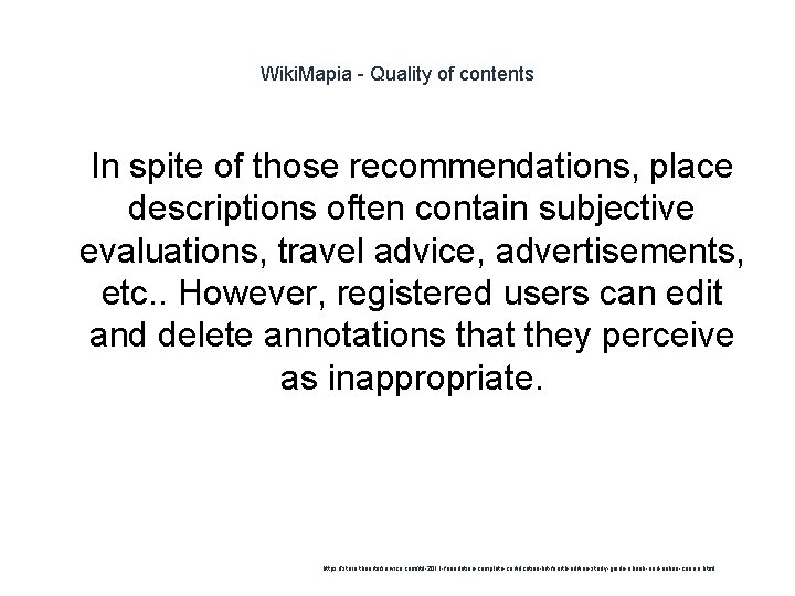 Wiki. Mapia - Quality of contents 1 In spite of those recommendations, place descriptions